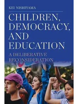 Children, Democracy, and Education. A Deliberative Reconsideration, Hardback/***