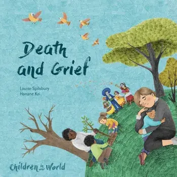 Children in Our World: Death and Grief, Paperback/Louise Spilsbury
