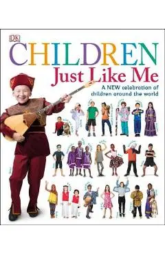 Children Just Like Me: A New Celebration of Children Around the World - Dk