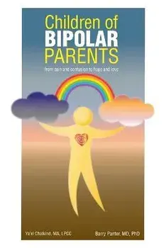 Children of Bipolar Parents: from pain and confusion to hope and love, Paperback/Ya'El Chaikind