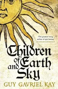 Children of Earth and Sky, Paperback/Guy Gavriel Kay