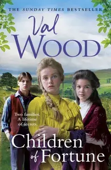 Children of Fortune. A powerful new family saga from the Sunday Times bestselling author, Hardback/Val Wood