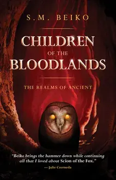 Children of the Bloodlands: The Realms of Ancient Book 2, Paperback/S. M. Beiko