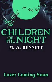 Children of the Night (Young Gothic Book 2). A hauntingly monstrous horror, Paperback/M.A. Bennett
