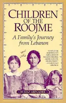 Children of the Roojme: A Family's Journey from Lebanon, Paperback/Elmaz Abinader