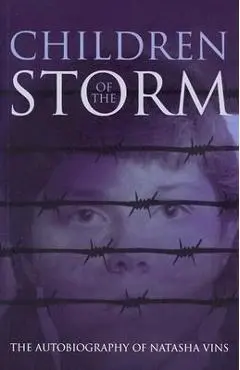 Children of the Storm: The Autobiography of Natasha Vins - Natasha Vins