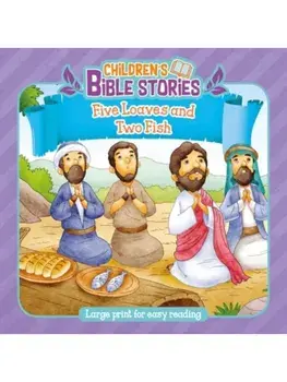 Children's Bible Stories: Five Loaves and Two Fishes, Paperback/***