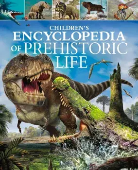 Children's Encyclopedia of Prehistoric Life, Hardback/Dougal Dixon