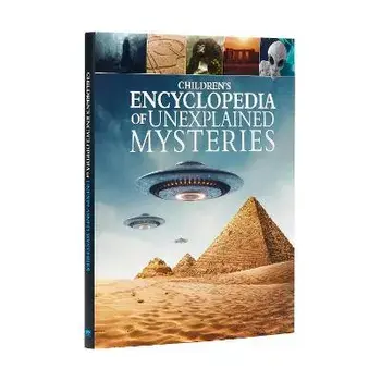 Children's Encyclopedia of Unexplained Mysteries, Hardback/Stuart Webb