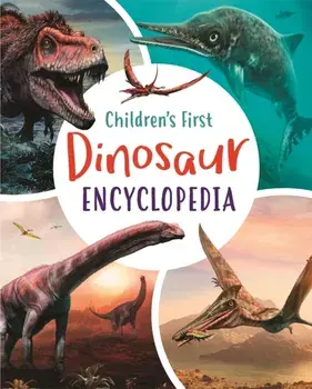 Children's First Dinosaur Encyclopedia, Hardback/Claudia Martin
