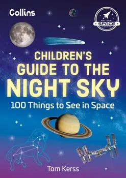 Children’s Guide to the Night Sky. 100 Things to See in Space, Paperback/Collins Kids