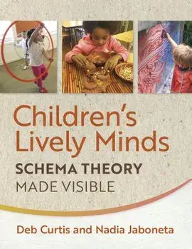 Children's Lively Minds: Schema Theory Made Visible, Paperback/Deb Curtis