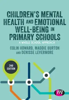 Children's Mental Health and Emotional Well-being in Primary Schools, Paperback/Denisse Levermore