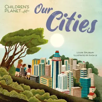 Children's Planet: Our Cities, Hardback/Louise Spilsbury