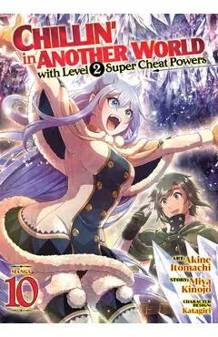Chillin' in Another World with Level 2 Super Cheat Powers (Manga) Vol. 10 - Miya Kinojo