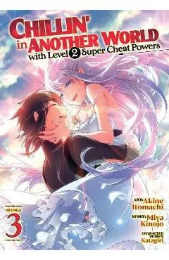 Chillin' in Another World with Level 2 Super Cheat Powers (Manga) Vol. 3 - Miya Kinojo