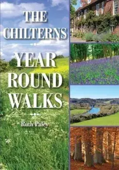 Chilterns Year Round Walks, Paperback/Ruth Paley