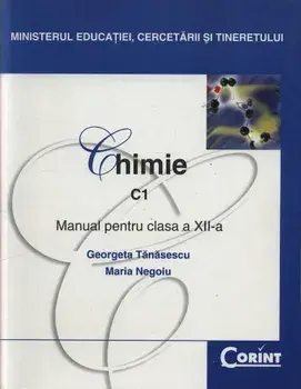 Chimie C1. Manual pentru clasa a XII-a/Georgeta Tanasescu, Maria Negoiu