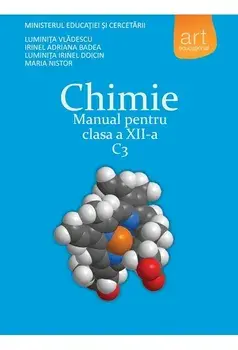 Chimie C3. Manual pentru clasa a XII-a/Luminita Vladescu, Irinel Adriana Badea, Luminita Irinel Doicin, Maria Nistor