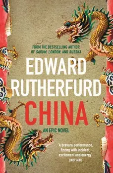 China. An Epic Novel, Paperback/Edward Rutherfurd