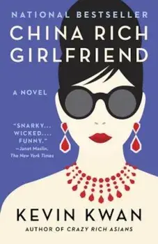 China Rich Girlfriend, Paperback/Kevin Kwan