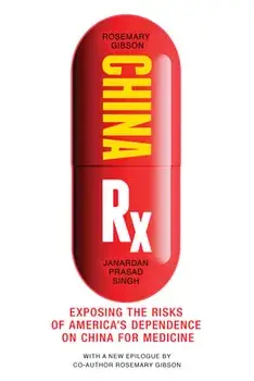 China Rx. Exposing the Risks of America's Dependence on China for Medicine, Paperback/Janardan Prasad Singh