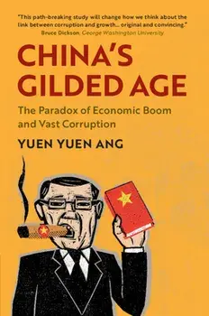 China's Gilded Age: The Paradox of Economic Boom and Vast Corruption, Paperback/Yuen Yuen Ang
