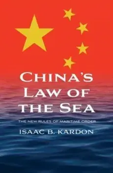 China's Law of the Sea. The New Rules of Maritime Order, Hardback/***