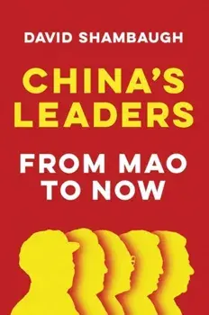 China's Leaders. From Mao to Now, Paperback/David Shambaugh