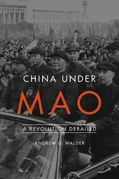 China Under Mao: A Revolution Derailed, Paperback/Andrew G. Walder
