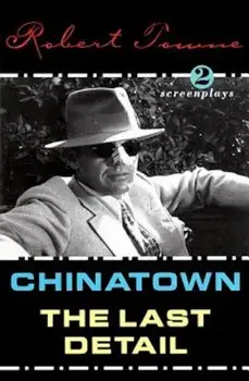 Chinatown and the Last Detail: Two Screenplays, Paperback/Robert Towne