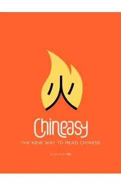 Chineasy: The New Way to Read Chinese - Shaolan Hsueh