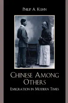 Chinese Among Others: Emigration in Modern Times, Paperback/Philip A. Kuhn