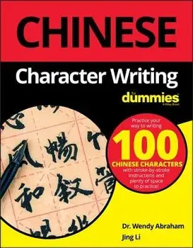 Chinese Character Writing for Dummies, Paperback/Wendy Abraham