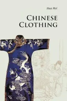 Chinese Clothing, Paperback/Mei Hua