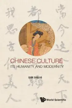 Chinese Culture: Its Humanity and Modernity, Paperback/Suoqiao Qian