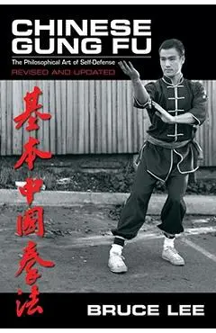 Chinese Gung Fu: The Philosophical Art of Self Defense - Bruce Lee