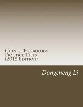 Chinese Herbology Practice Tests, Paperback/Dongcheng Li