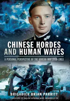 Chinese Hordes and Human Waves, Paperback/Brigadier Brian, CBE CN Parritt