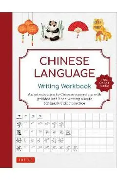 Chinese Language Writing Workbook: A Complete Introduction to Chinese Characters with 110 Gridded Pages for Handwriting Practice (Free Online Audio fo - Tuttle Studio