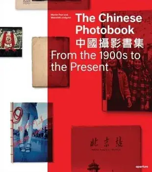 Chinese Photobook. From the 1900s to the Present, Hardback/Wassink Lundgren