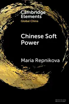 Chinese Soft Power, Paperback/Maria Repnikova