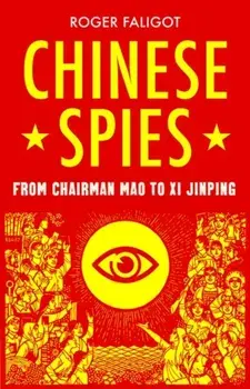 Chinese Spies. From Chairman Mao to Xi Jinping, Paperback/Roger Faligot