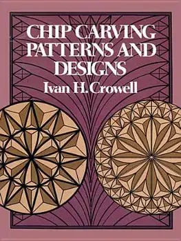 Chip Carving Patterns and Designs, Paperback/Ivan H. Crowell