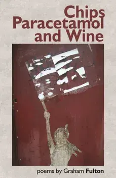 Chips, Paracetamol and Wine, Paperback/Graham Fulton