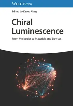 Chiral Luminescence. From Molecules to Materials and Devices, 2 Volumes, Hardback/***