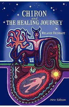 Chiron and the Healing Journey - Melanie Reinhart
