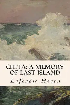 Chita: A Memory of Last Island, Paperback/Lafcadio Hearn