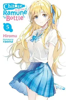 Chitose Is in the Ramune Bottle, Vol. 5, Paperback/Hiromu