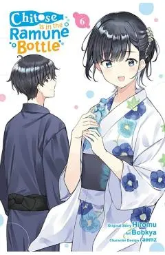 Chitose Is in the Ramune Bottle, Vol. 6 (Manga) - Hiromu